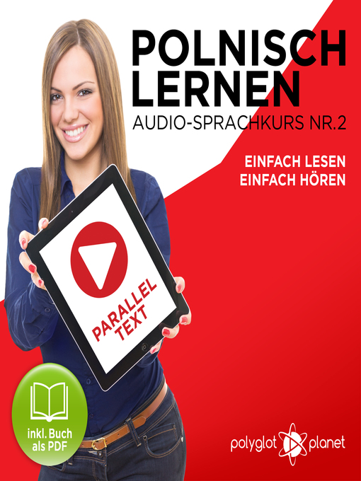 Title details for Polnisch Lernen - Einfach Lesen - Einfach Hören - Paralleltext: Polnisch Lernen Audio-Sprachkurs Nr. 2 by Polyglot Planet - Available